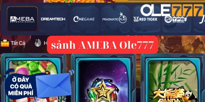 Sảnh AMEBA Ole777: Sảnh Game Nổ Hũ Tầm Cỡ Quốc Tế