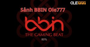 Sảnh BBIN Ole777: Khám phá thế giới game casino đỉnh cao