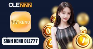 Sảnh Keno Ole777- Cơ hội để bạn hinh phục Jackpot tiền tỷ